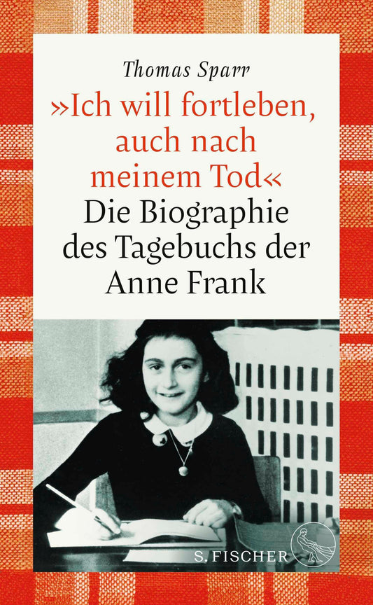 »Ich will fortleben, auch nach meinem Tod«: Die Biographie des Tagebuchs der Anne Frank