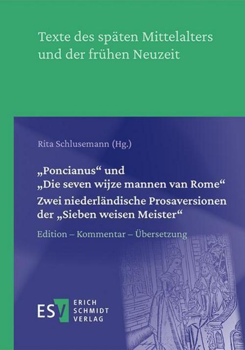 \"Poncianus\" und \"Die seven wijse mannen van Rome\" - - Zwei niederländische Prosaversionen der \"Sieben weisen Meister\"