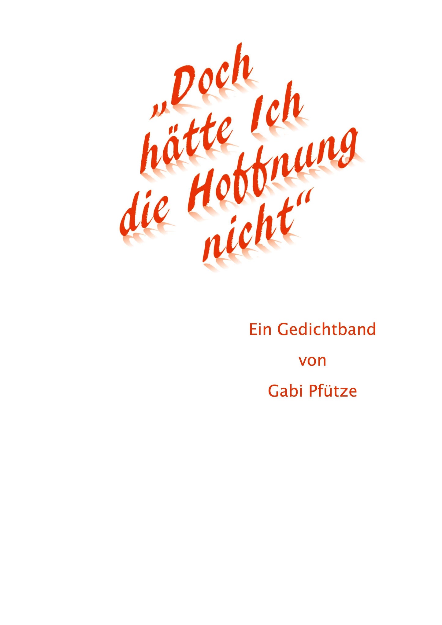 \"Doch hätte Ich die Hoffnung nicht\"