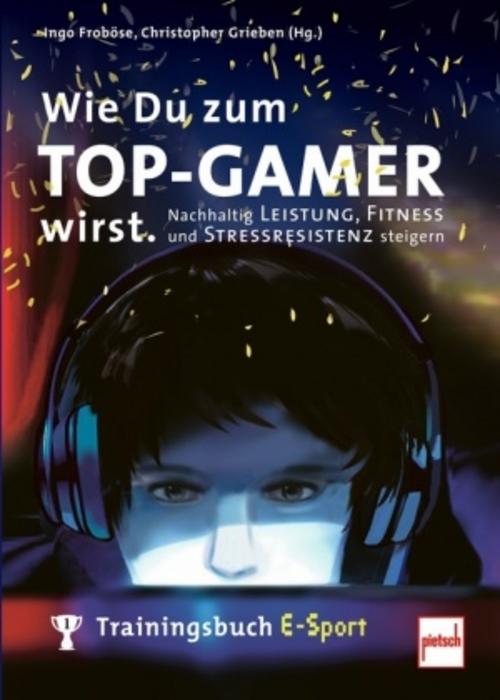Buchcover: Wie Du zum TOP-GAMER wirst.