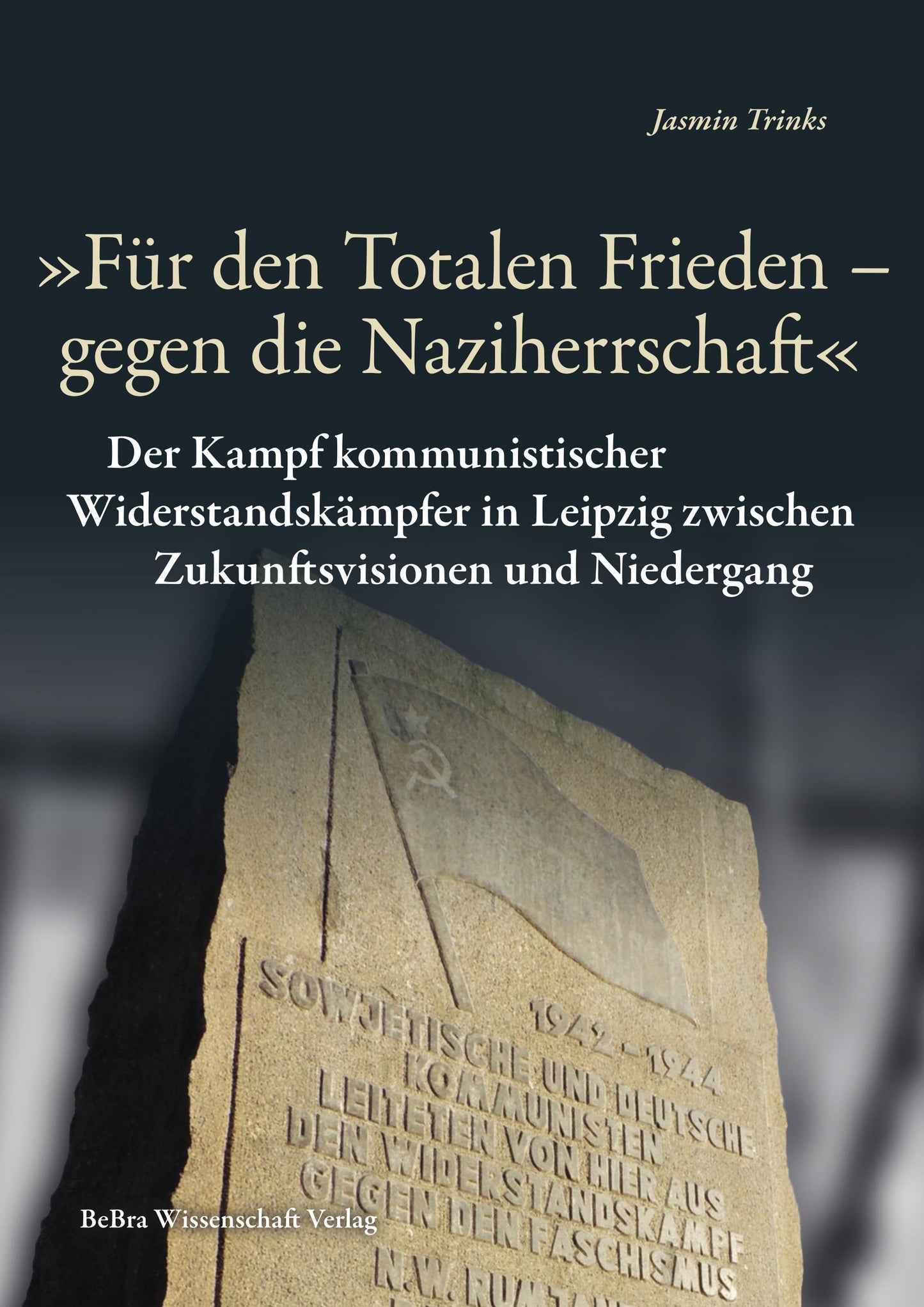 \"Für den Totalen Frieden - gegen die Naziherrschaft\"