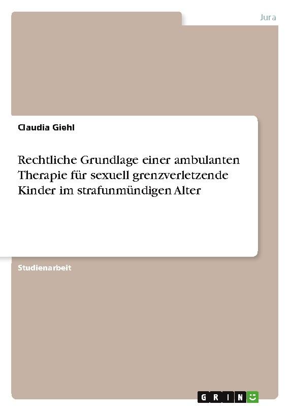 Rechtliche Grundlage einer ambulanten Therapie für sexuell grenzverletzende Kinder im strafunmündigen Alter