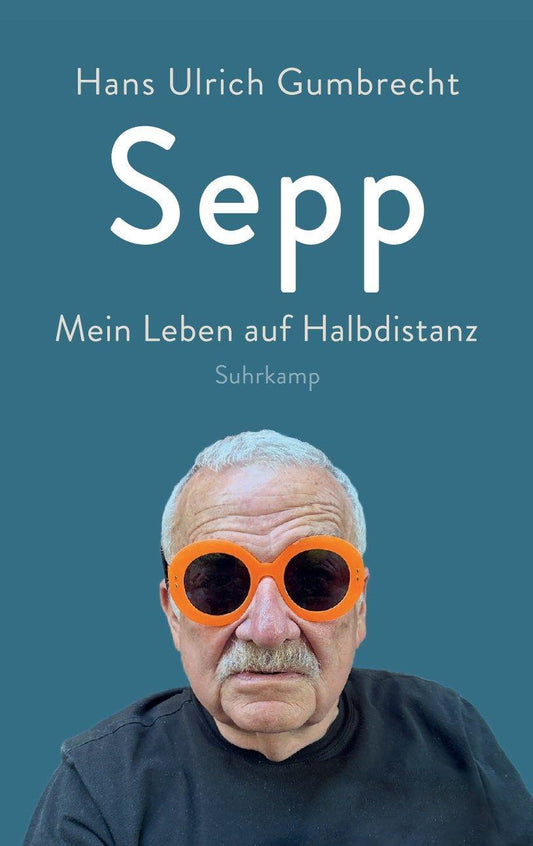Sepp: Mein Leben auf Halbdistanz | Eine intellektuelle Autobiographie | Begegnungen mit Stars der Geisteswissenschaften und weltbekannten Sportlern
