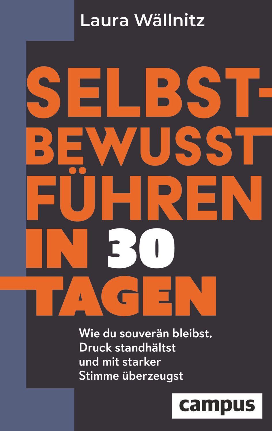 Selbstbewusst führen in 30 Tagen: Wie du souverän bleibst, Druck standhältst und mit starker Stimme überzeugst