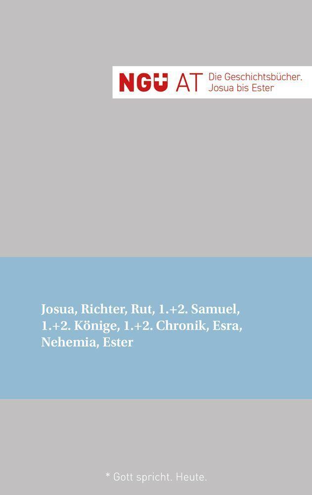 NGÜ AT: Die Geschichtsbücher: Josua - Ester