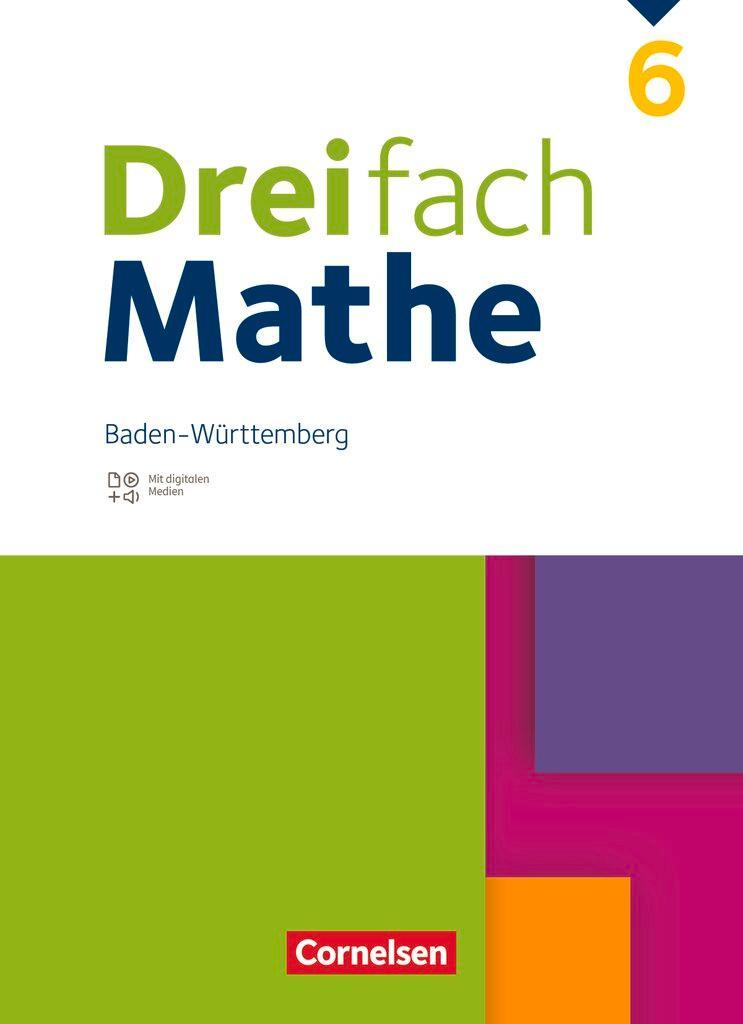 Dreifach Mathe 6. Schuljahr. Baden-Württemberg - Schulbuch - Mit digitalen Hilfen, Erklärfilmen und Wortvertonungen