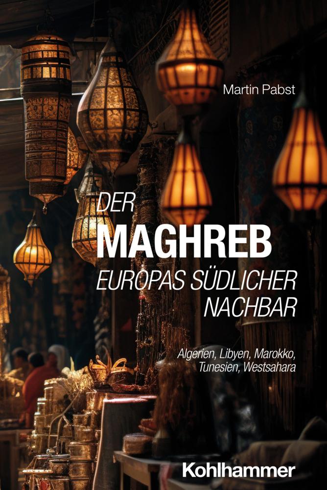 Buchcover: Der Maghreb: Europas südlicher Nachbar