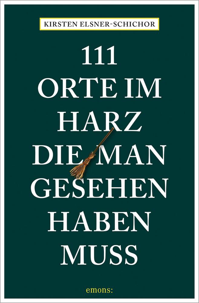 111 Orte im Harz, die man gesehen haben muss