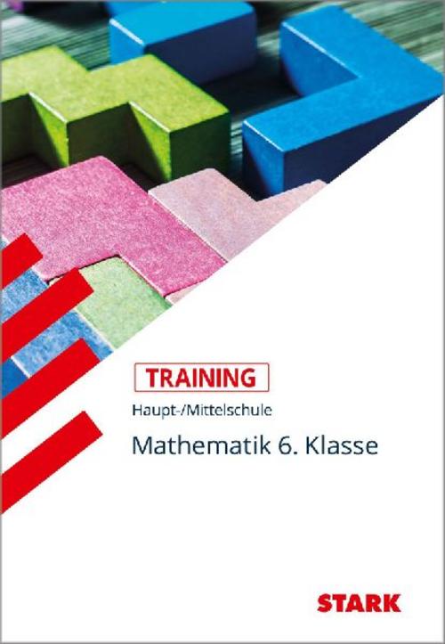 STARK Training Haupt-/Mittelschule - Mathematik 6. Klasse