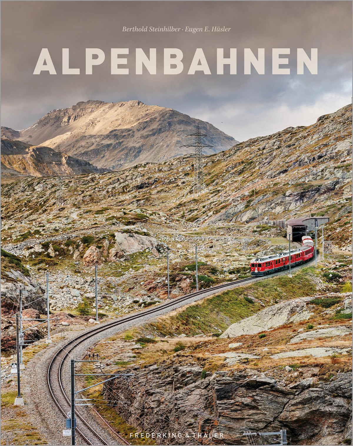 Bildband: Alpenbahnen: Atemberaubende Berglandschaften. Legendäre Eisenbahnstrecken von Kärnten über die Schweizer Berge bis zu den Seealpen. Spektakuläre Eisenbahn Fotografie.