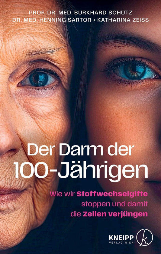 Der Darm der 100-Jährigen: Wie wir Stoffwechselgifte stoppen und damit die Zellen verjüngen