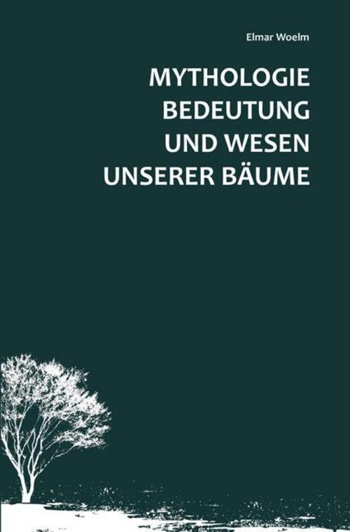 Buchcover: Mythologie, Bedeutung und Wesen unserer Bäume