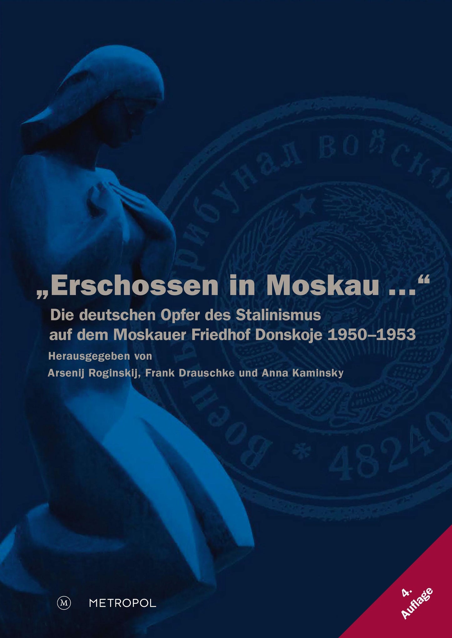 \"Erschossen in Moskau ...\"