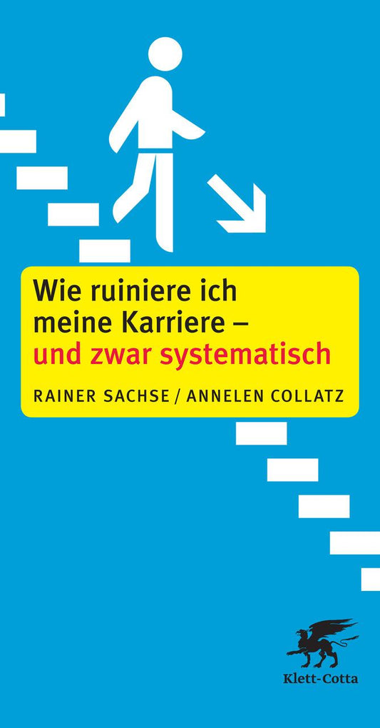 Buchcover: Wie ruiniere ich meine Karriere - und zwar systematisch!