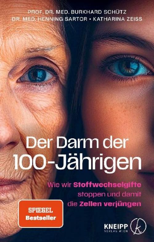 Der Darm der 100-Jährigen: Wie wir Stoffwechselgifte stoppen und damit die Zellen verjüngen