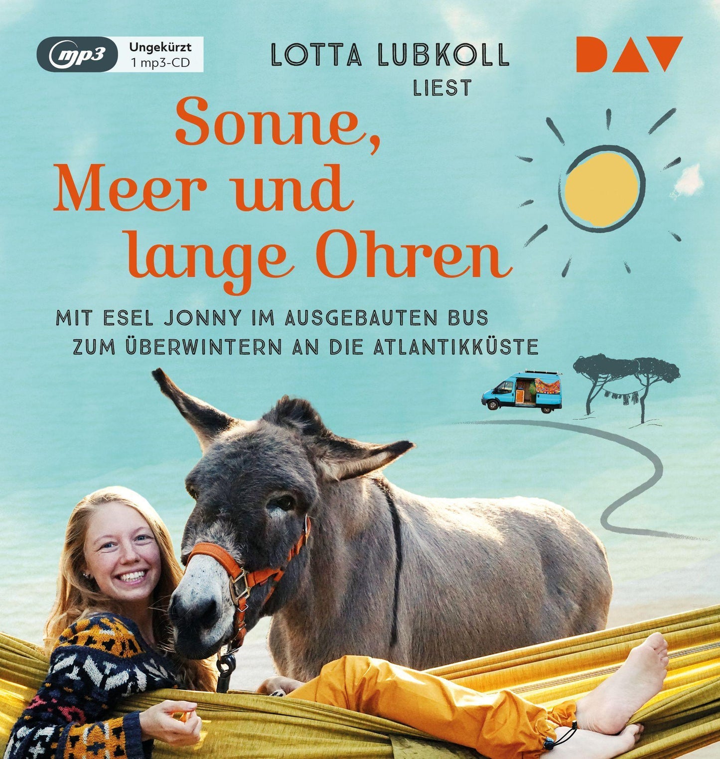 Sonne, Meer und lange Ohren. Mit Esel Jonny im ausgebauten Bus zum Überwintern an die Atlantikküste,1 Audio-CD, 1 MP3