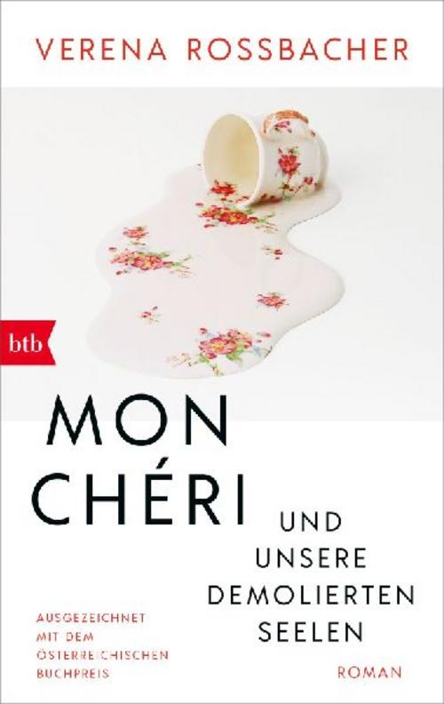 Roßbacher, Verena/Mon Chéri und unsere demolierten Seelen