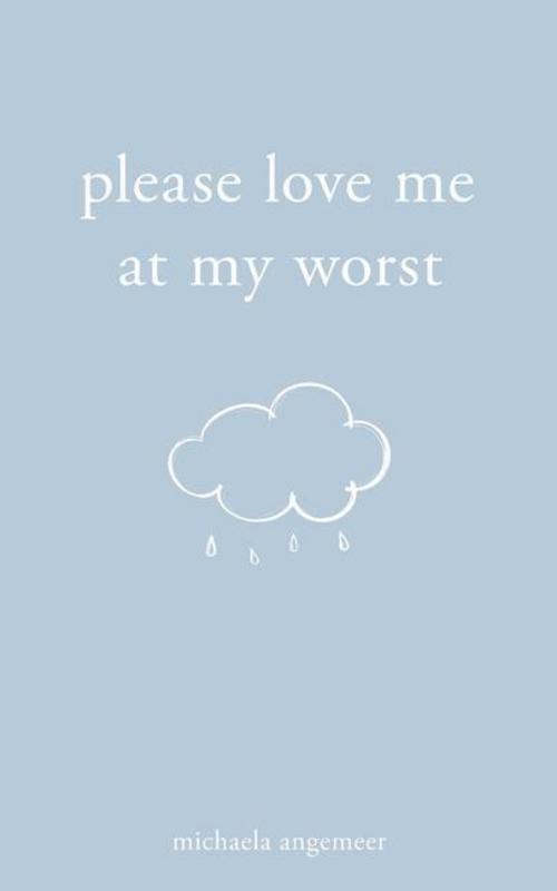 Please Love Me at My Worst