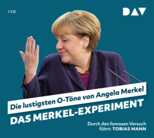 Das Merkel-Experiment. Die lustigsten O-Töne von Angela Merkel,1 Audio-CD