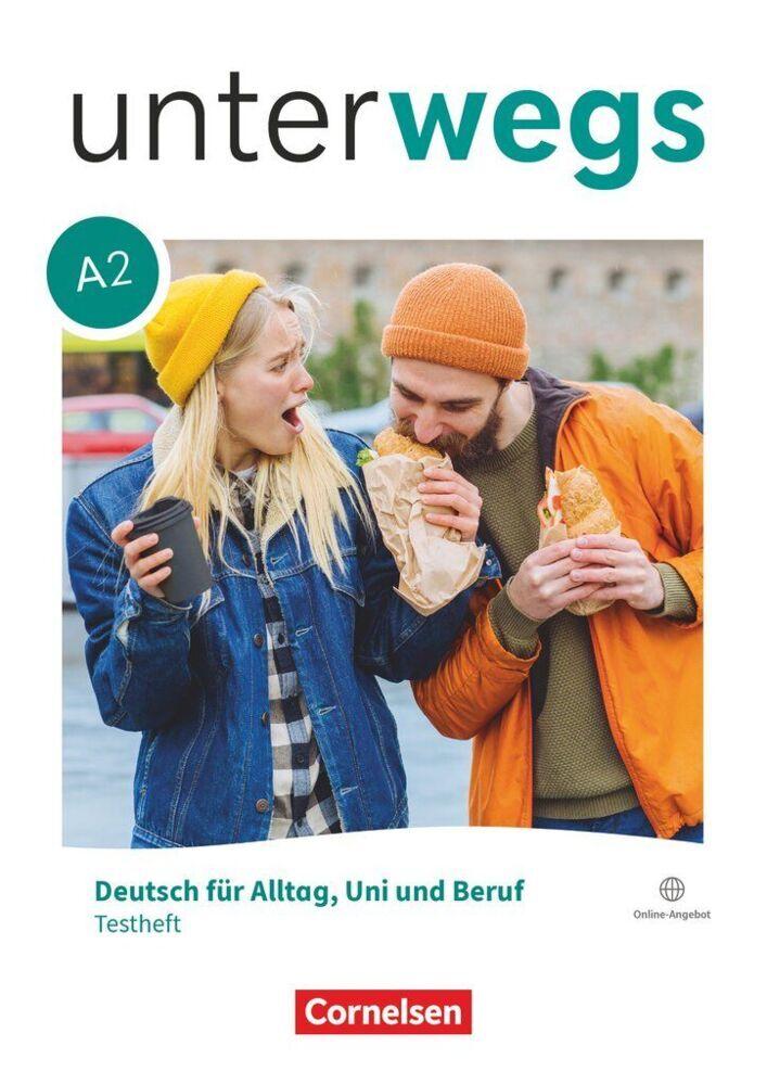 Unterwegs A2: Gesamtband - Allgemeine Ausgabe - Testheft mit Audios online