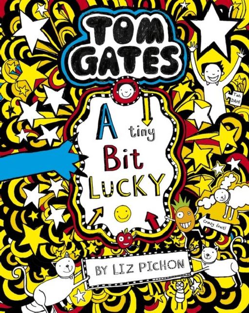 Tom Gates 07: A Tiny Bit Lucky