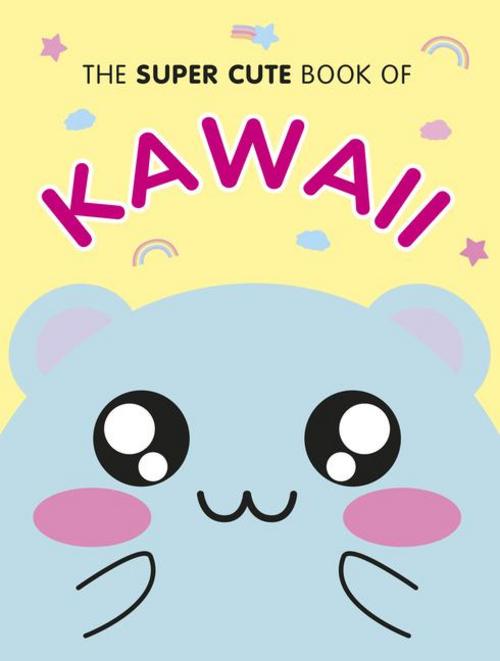 Buchcover: The Super Cute Book of Kawaii