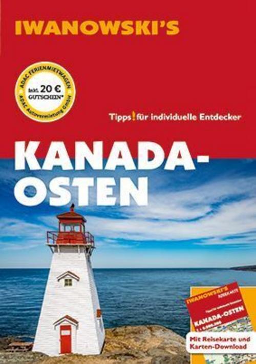 Kanada-Osten - Reiseführer von Iwanowski: Individualreiseführer mit Extra-Reisekarte und Karten-Download (Reisehandbuch)