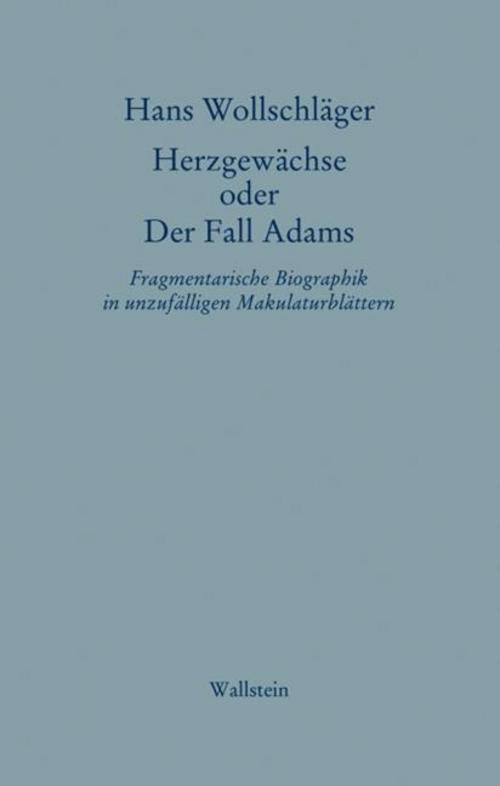 Schriften in Einzelausgaben. Herzgewächse oder Der Fall Adams