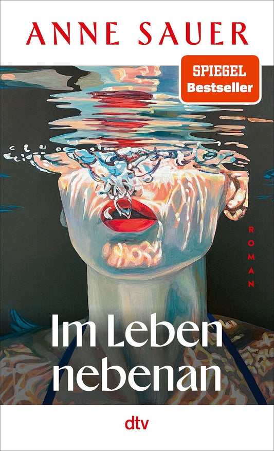 Im Leben nebenan: Roman | »Anne Sauer zu lesen ist wie Serie schauen: mitreißend und süchtig machend!« Ruth-Maria Thomas