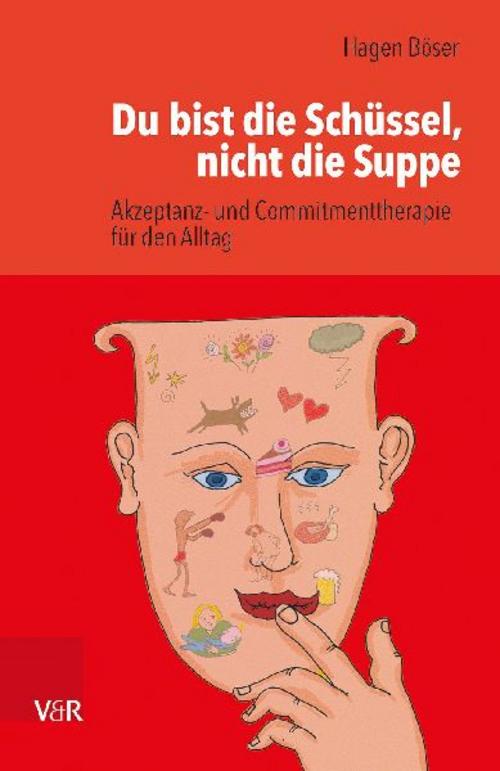 Buchcover: Du bist die Schüssel, nicht die Suppe