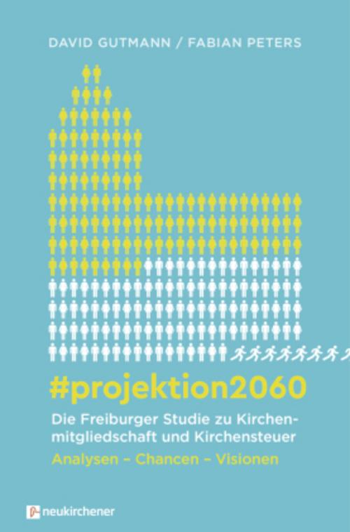 Buchcover: #projektion2060 - Die Freiburger Studie zu Kirchenmitgliedschaft und Kirchensteuer