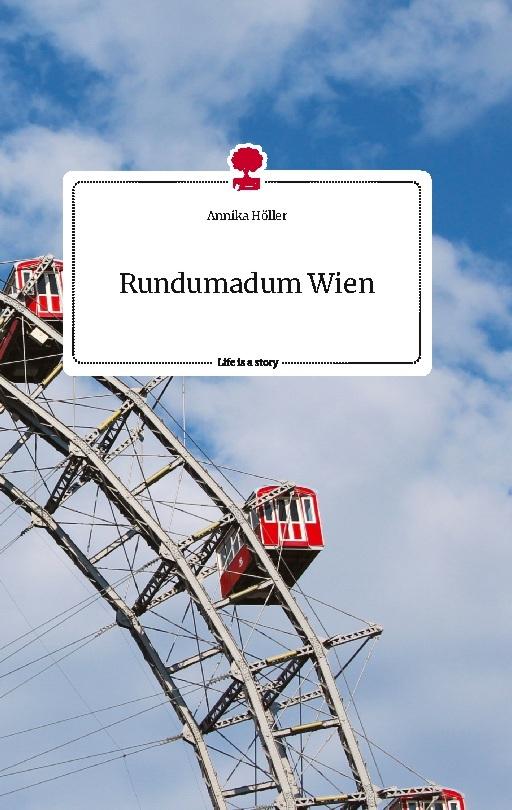Buchcover: Rundumadum Wien. Life is a Story - story.one