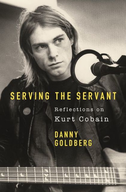 Buchcover: Serving The Servant: Remembering Kurt Cobain