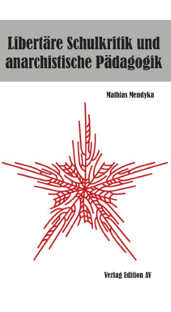 Libertäre Schulkritik und anarchistische Pädagogik