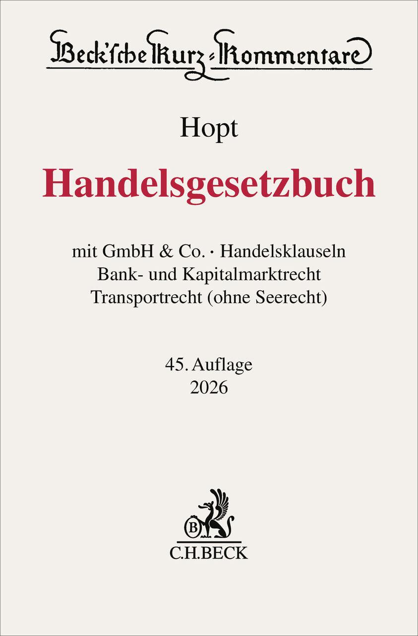 Handelsgesetzbuch. HGB: mit GmbH & Co., Handelsklauseln, Bank- und Kapitalmarktrecht, Transportrecht (ohne Seerecht) (Beck'sche Kurz-Kommentare)