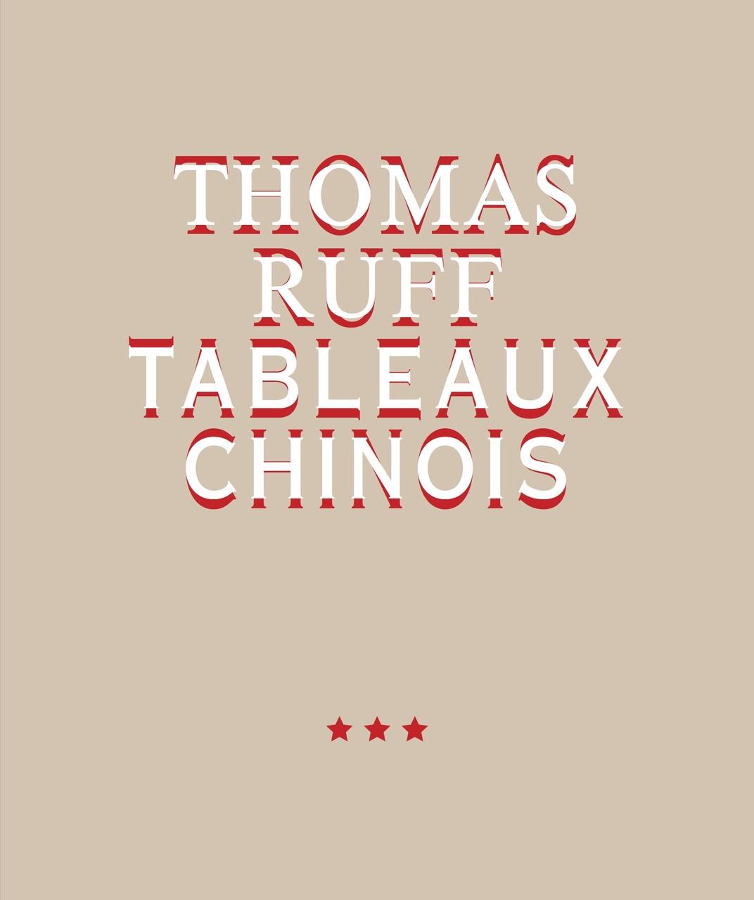 Thomas Ruff. TABLEAUX CHINOIS