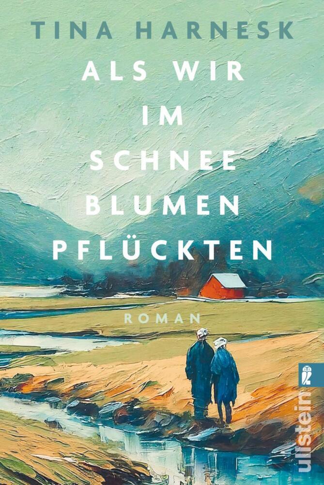 Harnesk, Tina/Als wir im Schnee Blumen pflückten