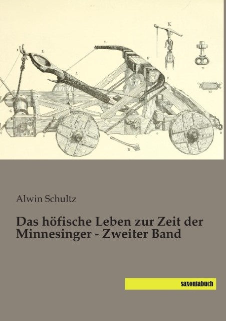 Das höfische Leben zur Zeit der Minnesinger - Zweiter Band