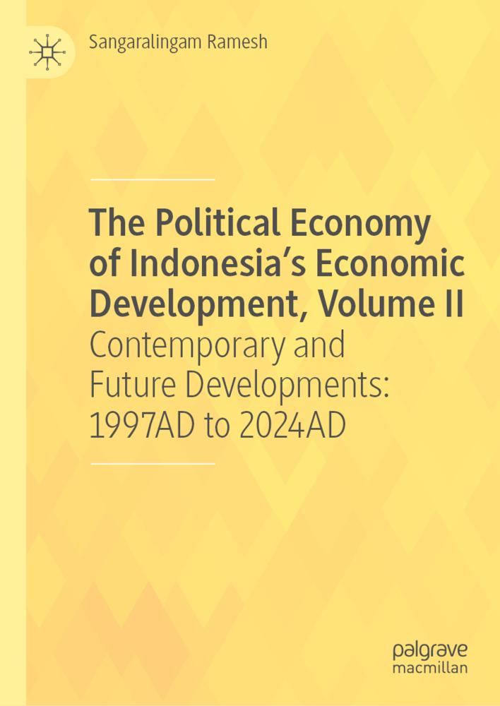 The Political Economy of Indonesia's Economic Development, Volume II