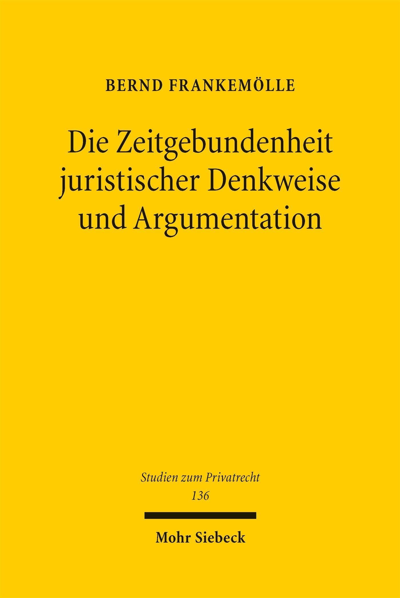 Die Zeitgebundenheit juristischer Denkweise und Argumentation