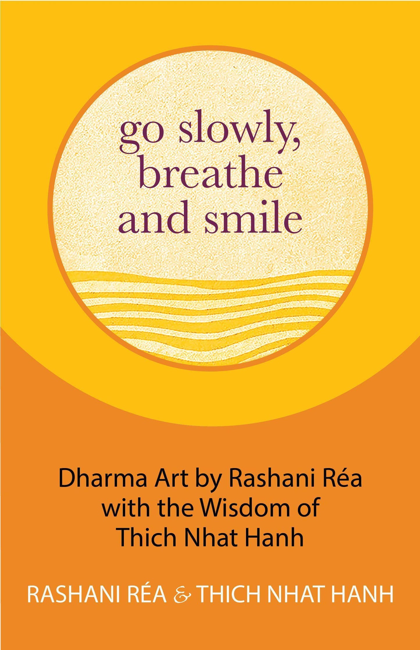 Go Slowly, Breathe and Smile
