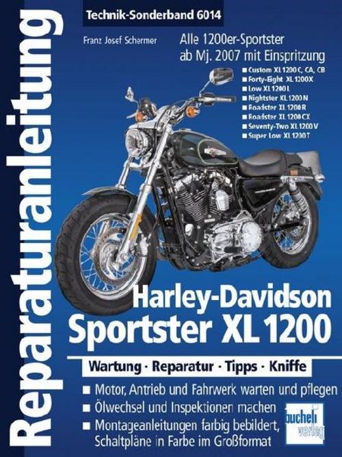 Harley-Davidson Sportster XL 1200: Modelle mit Einspritzung ab Modelljahr 2007 (Reparaturanleitungen)