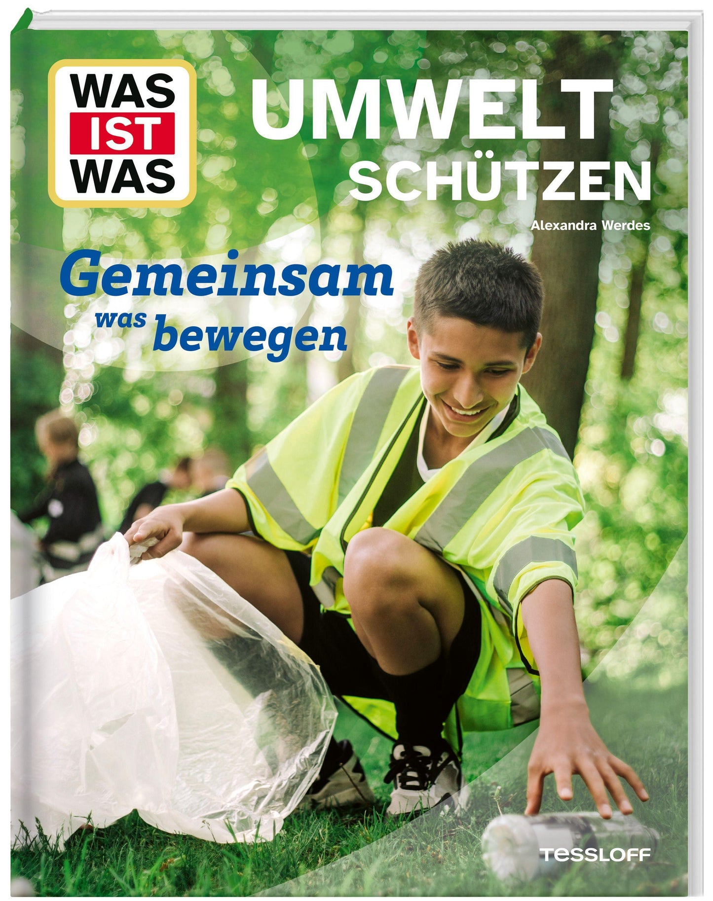 Werdes, Alexandra/WAS IST WAS Umwelt schützen. Gemeinsam was bewegen