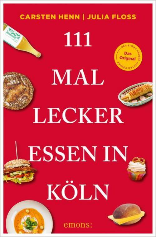 Henn, Carsten/111 mal lecker essen in Köln
