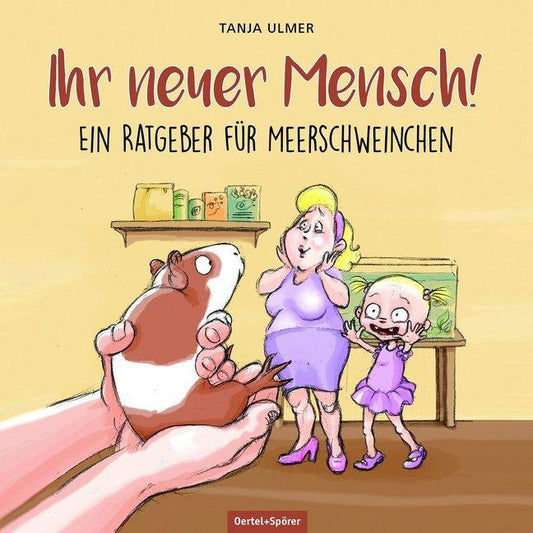 Buchcover: Ihr neuer Mensch! Ein Ratgeber für Meerschweinchen