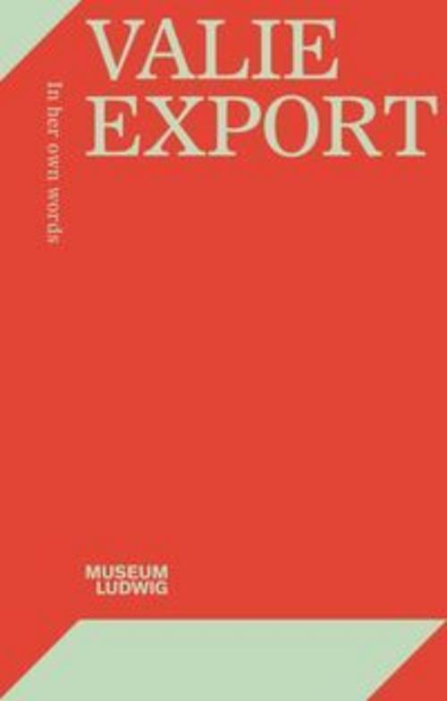 Valie Export. In her own words