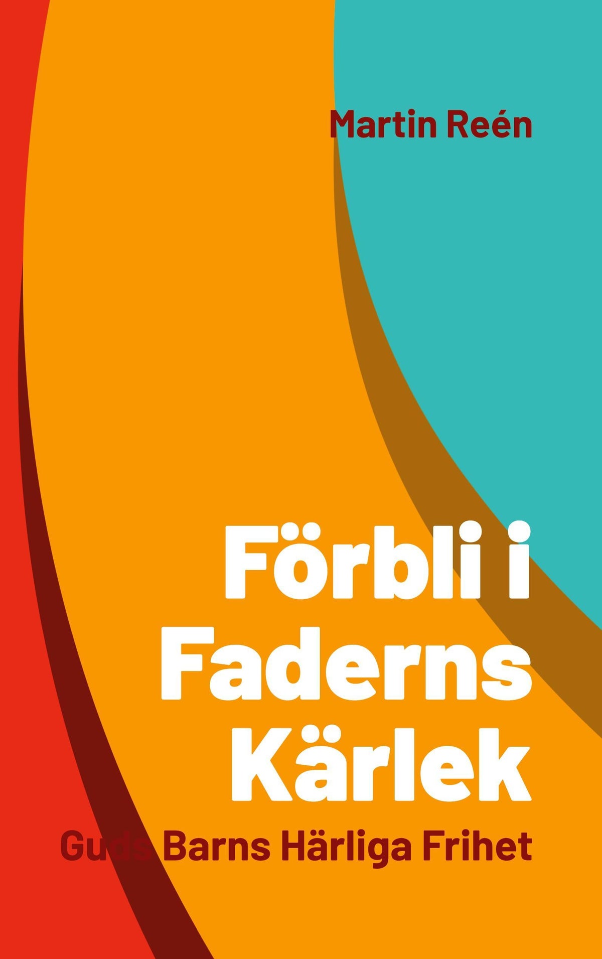 Buchcover: Förbli i Faderns Kärlek