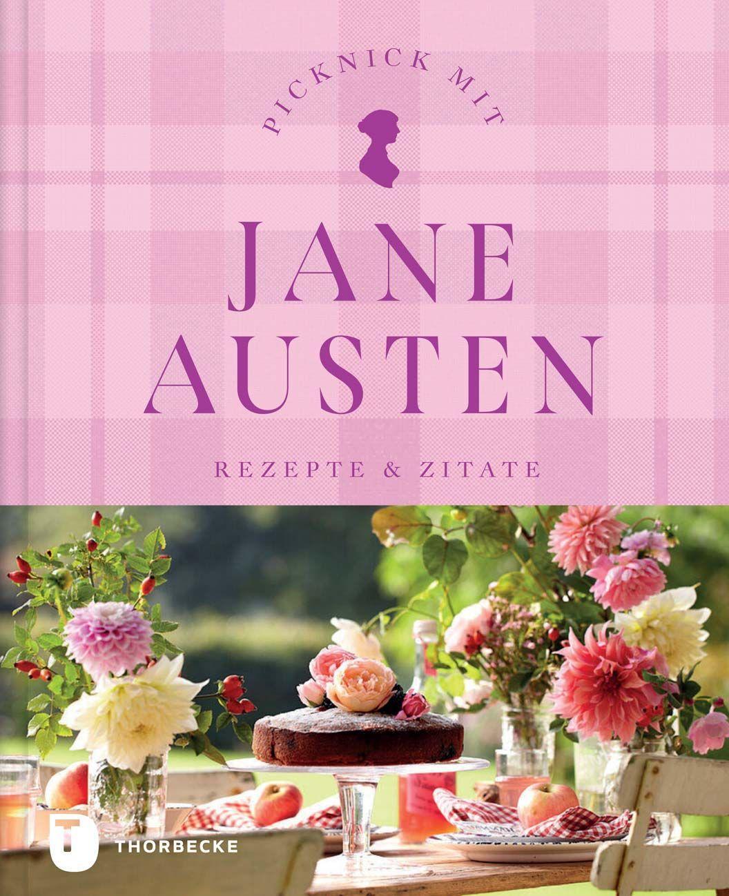 Picknick mit Jane Austen: Rezepte & Zitate. Aus der Thorbecke Tea Time-Reihe