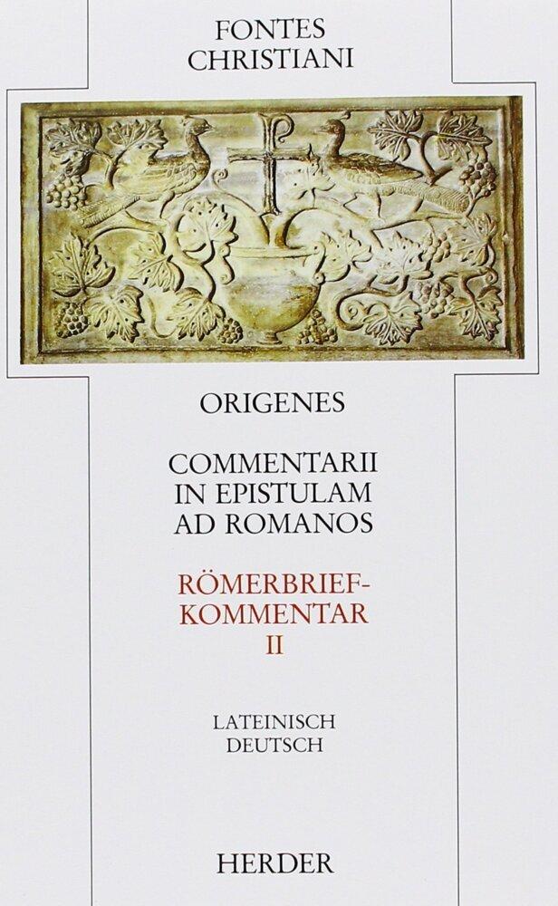 Fontes Christiani 1. Folge. Commentarii in epistulam ad Romanos.Tl.2