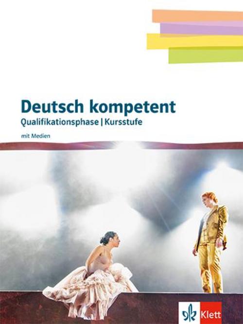 Deutsch kompetent 12/13. Qualifikationsphase / Kursstufe Gymnasium